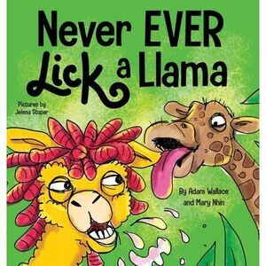 Never EVER Lick a Llama -- Adam Wallace